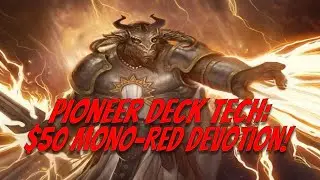 Pioneer Deck Tech: $50 Mono-Red Devotion!
