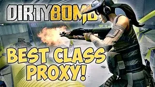 Dirty Bomb - Best Multiplayer Class! (Proxy)