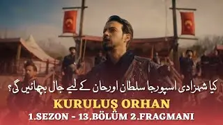Orhan Series Episode 13 Trailer 2 | Orhan Series Season 1 Updates | History With Usama 
