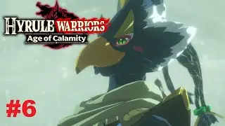 Defeating Revali the Rito Warrior! Hyrule Warriors Age of Calamity - Gameplay Walkthrough Part 6!