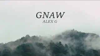 gnaw - alex g (slowed+reverb)