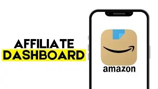 How to Open Amazon Affiliate Dashboard on Amazon App