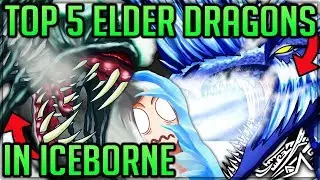 The Top 5 Best Elder Dragons in Iceborne - Monster Hunter World Iceborne! (Fun/Discussion) #iceborne