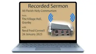 Recorded Sermon &ndash; Sunday 26 January 2025 &ndash; The Village Hall, Granby