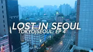 Lost in Seoul (Tokyo | Seoul Travel Series: Episode 4)