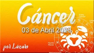 CANCER Hor&oacute;scopo de hoy 3 de Abril 2020