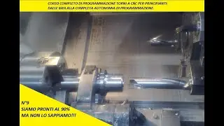 N°9 Corso completo programmazione torni CNC per principianti  Siamo già autonomi al 90% !!!