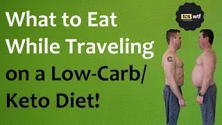 What to Eat While Traveling on a Low-Carb or Keto Diet!