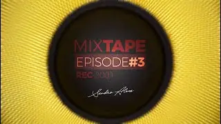 MIXTAPE &bull; Episode #3 &bull; REC 2001