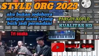 set style ORG 2023 album tri suaka aku bukan jodohnya versi pargoy tailand.