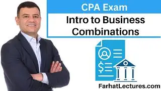 Introduction to Business Combinations:  CPA Exam