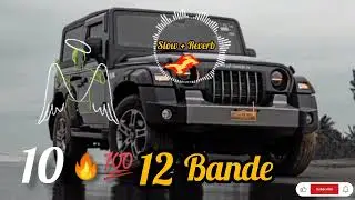 10 - 12 Bande : ( slow + reverb ) 🔥😈/ watan sahi & dr.  Zeus | lofi song & prod by pendu vibes 