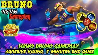 H2wo BRUNO GAMEPLAY || AGRESIVE KILLING, 7 MINUTES END GAME - Mobile Legends