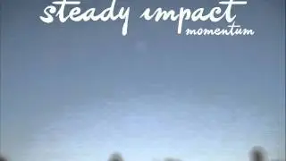 Steady Impact- Momentum