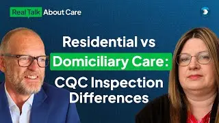 Residential vs Domiciliary Care Inspections &mdash; Key Differences Explained | CQC INSPECTION TIPS