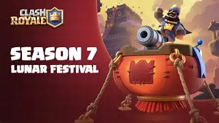 Clash Royale Season 7: Lunar Festival 🧨