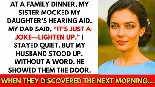 At Dinner, My Sister Mocked My Daughter's Hearing Aid. Dad Said: 