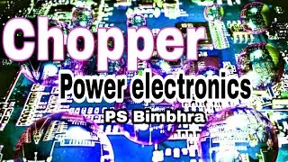 Chopper | Power electronics | P S Bimbhra | Electrical engineering