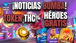 H&Eacute;ROES GRATIS Y LISTADO TOKEN THC DE THETAN ARENA