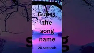 Guess the song name 2 (20 seconds) #AnswerInComments