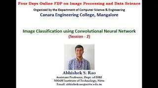 Image Classification using Convolution Neural Network ( Session 2) - Abhishek S. Rao