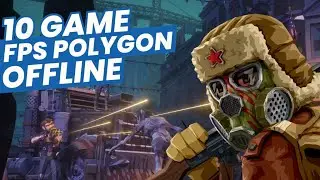 10 Game FPS Polygon OFFLINE Android