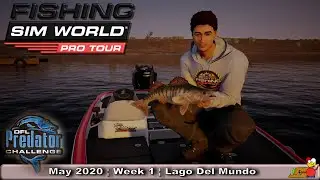 Fishing Sim World Pro Tour &brvbar; DFL PC&brvbar; May 2020 &brvbar; Week 1 &brvbar; Lago Del Mundo