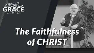The Faithfulness of Christ  ACTS 9: 20-25