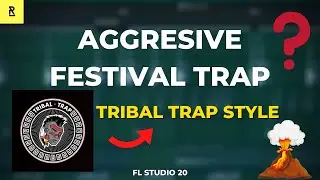 How to Aggresive FESTIVAL Trap for Tribal Trap | DeRAWAT Song Breakdown FL Studio 20 Tutorial
