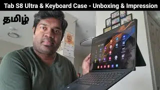 (தமிழ்) Samsung Galaxy Tab S8 Ultra and Keyboard Case Unboxing and First Impressions - Tamil