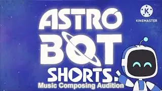 A-S-T-R-O-B-O-T (Music Audition For Astro Bot Shorts)
