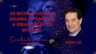 As muitas vidas de Joanna de Ângelis: a mulher idealizada