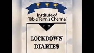 Table Tennis: ITTC Lockdown Diaries