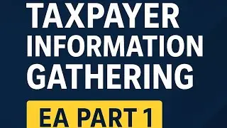 Taxpayer Information Gathering for EA Exam | Simplified Explanation