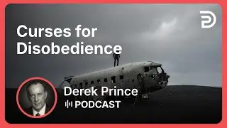 Curses for Disobedience | Part 10 - God’s Abundance | Derek Prince