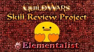 Guild Wars 1&mdash;Skill Review Project: Elementalist