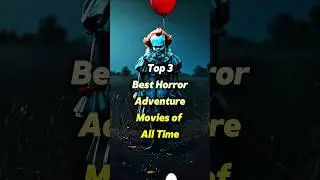 Top 3 Best Horror Adventure Movies of All Time 🧟&zwj;♀️🔥🎥