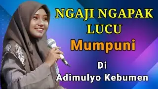 NGAJI NGAPAK LUCU ~ Ustadzah Hj Mumpuni Handayayekti Di Adimulyo Kebumen 