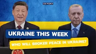 Can China or Turkey Replace the U.S. in Ukraine Peace Talks? | Ukraine This Week