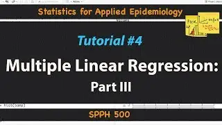 Multiple Linear Regression III | Statistics for Applied Epidemiology | Tutorial 4