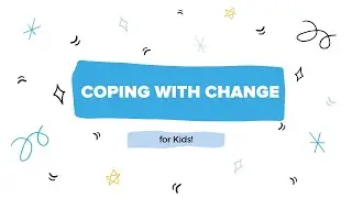 Kids Uncomplicated: Coping with Change For Kids!