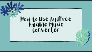[NEW] AudFree Amable Latest Version Guide