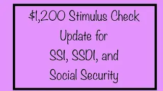 $1,200 Stimulus Check Second Stimulus Check for SSI, SSDI, Social Security- Friday July 17th Update