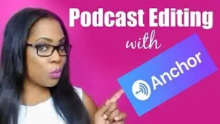 Anchor.FM How to edit and publish podcasts with Anchor  How to use anchor