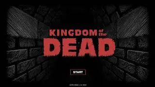 KINGDOM of the DEAD Demo - прохождение
