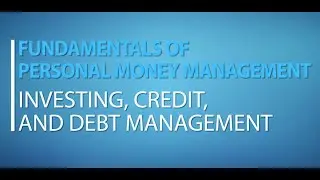 Lesson 2: Investing, Credit, and Debt Management