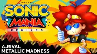 Sonic Mania Remix: Metallic Madness by A_Rival (Sonic Mania Remixed)
