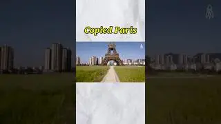 China Copied Paris City But Why? 🤔 #short #shorts #shortvideo #china #paris
