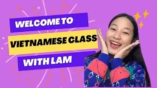 Learn Vietnamese Fast | Master Vietnamese Pronunciation with Lam (Native Tutor from Vietnam)