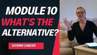 Module 10: Innovative Alternatives to Traditional Methods | Kicking Cancer || RE:SET🌿